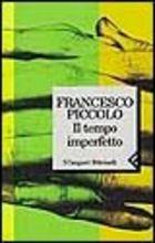 Il tempo imperfetto - Francesco Piccolo - Libro Feltrinelli 2000, I canguri | Libraccio.it