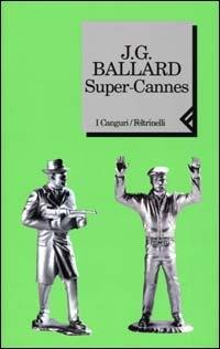 Super-Cannes - James G. Ballard - Libro Feltrinelli 2000, I canguri | Libraccio.it