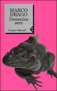 Domenica sera - Marco Drago - Libro Feltrinelli 2001, I canguri | Libraccio.it