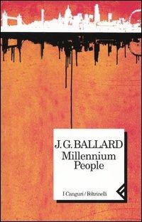Millennium people - James G. Ballard - Libro Feltrinelli 2004, I canguri | Libraccio.it