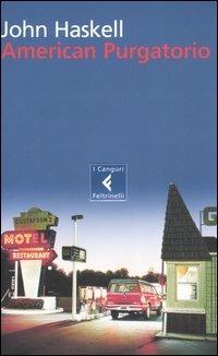 American Purgatorio - John Haskell - Libro Feltrinelli 2006, I canguri | Libraccio.it
