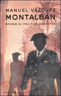 Storie di politica sospetta - Manuel Vázquez Montalbán - Libro Feltrinelli 2008, I canguri | Libraccio.it
