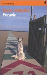 Foravìa. Un trittico - Dario Voltolini - Libro Feltrinelli 2009, I canguri | Libraccio.it