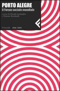 Porto Alegre. Il Forum sociale mondiale  - Libro Feltrinelli 2002, Nuova serie Feltrinelli | Libraccio.it