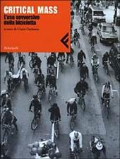 Critical Mass. L'uso sovversivo della bicicletta