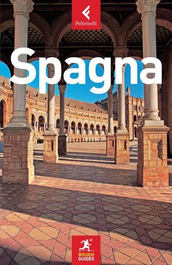 Spagna  - Libro Feltrinelli 2013, Rough Guides | Libraccio.it