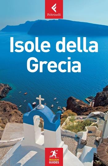 Isole della Grecia - Kate Armstrong, Stuart Butler - Libro Feltrinelli 2013, Rough Guides | Libraccio.it
