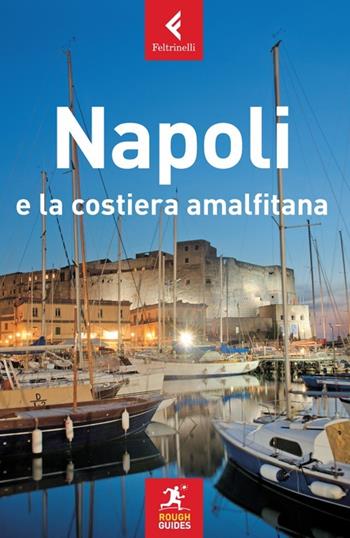 Napoli e la Costiera Amalfitana - Martin Dunford - Libro Feltrinelli 2013, Rough Guides | Libraccio.it