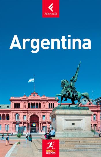 Argentina - Stephen Keeling, Shafik Meghji, Sorrel Moseley-Williams - Libro Feltrinelli 2017, Rough Guides | Libraccio.it