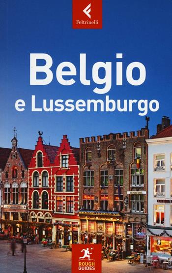 Belgio e Lussemburgo - Martin Dunford, Phil Lee, Emma Thomson - Libro Feltrinelli 2016, Rough Guides | Libraccio.it