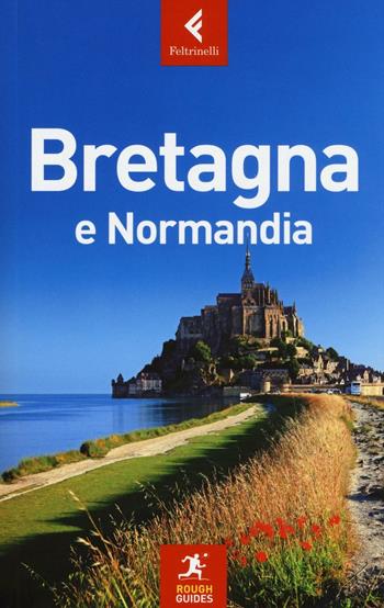 Bretagna e Normandia - Greg Ward - Libro Feltrinelli 2016, Rough Guides | Libraccio.it
