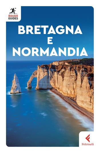 Bretagna e Normandia - Victoria Trott, Greg Ward - Libro Feltrinelli 2024, Rough Guides | Libraccio.it