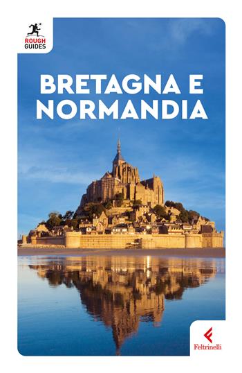Bretagna e Normandia - Anna Richards - Libro Feltrinelli 2026, Rough Guides | Libraccio.it