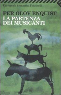 La partenza dei musicanti - Per Olov Enquist - Libro Feltrinelli 2007, Universale economica | Libraccio.it