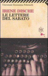 Le lettere del sabato - Irene Dische - Libro Feltrinelli 2009, Universale economica | Libraccio.it