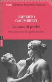 Opere. Vol. 16: La casa di psiche. Dalla psicoanalisi alla pratica filosofica.