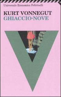 Ghiaccio-nove - Kurt Vonnegut - Libro Feltrinelli 2009, Universale economica | Libraccio.it