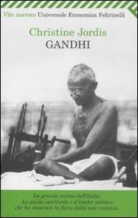Gandhi - Christine Jordis - Libro Feltrinelli 2008, Universale economica. Vite narrate | Libraccio.it