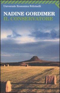 Il conservatore - Nadine Gordimer - Libro Feltrinelli 2009, Universale economica | Libraccio.it