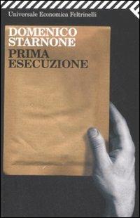 Prima esecuzione - Domenico Starnone - Libro Feltrinelli 2009, Universale economica | Libraccio.it
