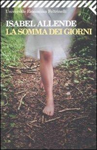 La somma dei giorni - Isabel Allende - Libro Feltrinelli 2009, Universale economica | Libraccio.it