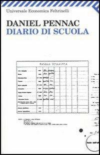 Diario di scuola - Daniel Pennac - Libro Feltrinelli 2009, Universale economica | Libraccio.it