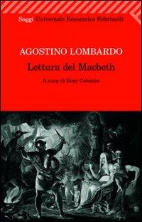 Lettura del Macbeth - Agostino Lombardo - Libro Feltrinelli 2009, Universale economica. Saggi | Libraccio.it