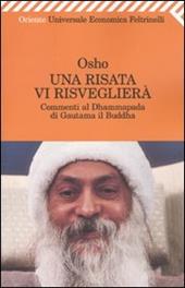 Una risata vi risveglierà. Commenti al Dhammapada di Gautama il Buddha