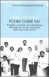 Fuori come va? Famiglie e persone con schizofrenia. Manuale per un uso ottimistico delle cure e dei servizi