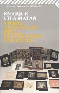 Storia abbreviata della letteratura portatile - Enrique Vila-Matas - Libro Feltrinelli 2010, Universale economica | Libraccio.it