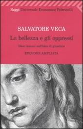 La bellezza e gli oppressi. Dieci lezioni sull'idea di giustizia