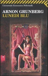 Lunedì blu - Arnon Grunberg - Libro Feltrinelli 2011, Universale economica | Libraccio.it