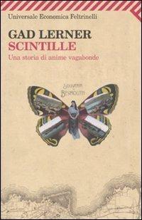 Scintille. Una storia di anime vagabonde - Gad Lerner - Libro Feltrinelli 2011, Universale economica | Libraccio.it