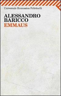 Emmaus - Alessandro Baricco - Libro Feltrinelli 2011, Universale economica | Libraccio.it
