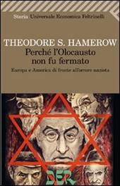 Perché l'olocausto non fu fermato. Europa a America di fronte all'orrore nazista