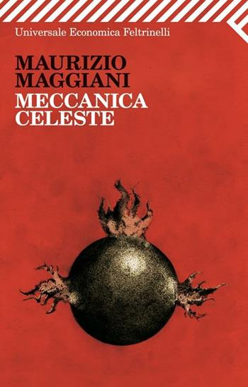 Meccanica celeste - Maurizio Maggiani - Libro Feltrinelli 2012, Universale economica | Libraccio.it