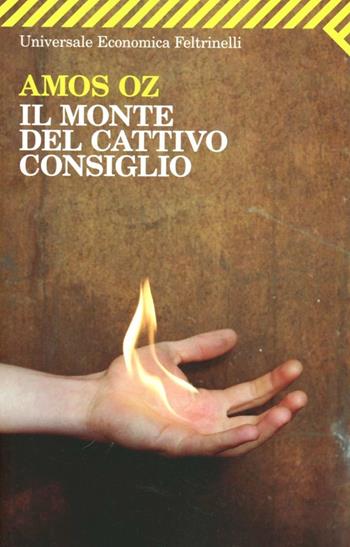 Il monte del cattivo consiglio - Amos Oz - Libro Feltrinelli 2012, Universale economica | Libraccio.it