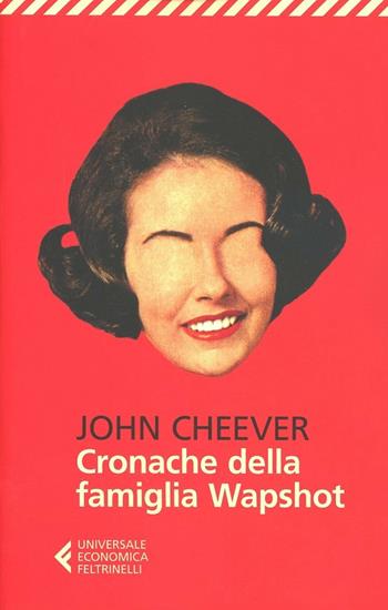 Cronache della famiglia Wapshot - John Cheever - Libro Feltrinelli 2012, Universale economica | Libraccio.it
