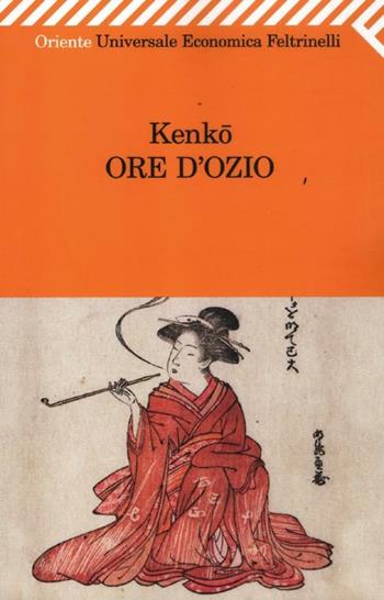 Ore d'ozio - Kenko Yoshida - Libro Feltrinelli 2012, Universale economica. Oriente | Libraccio.it
