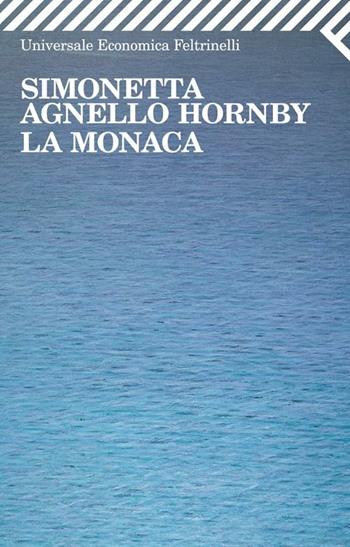 La monaca - Simonetta Agnello Hornby - Libro Feltrinelli 2012, Universale economica | Libraccio.it