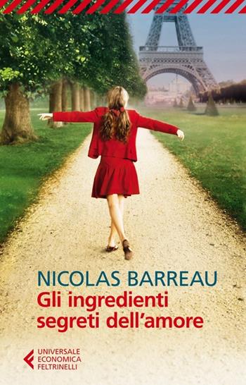 Gli ingredienti segreti dell'amore - Nicolas Barreau - Libro Feltrinelli 2012, Universale economica | Libraccio.it