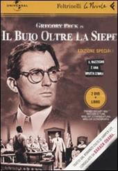 Il buio oltre la siepe. DVD. Con libro