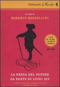 La presa del potere da parte di Luigi XIV. DVD. Con libro - Roberto Rossellini - Libro Feltrinelli 2010, Le Nuvole | Libraccio.it