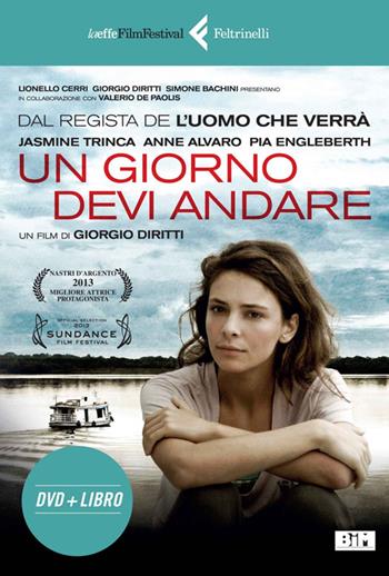 Un giorno devi andare. DVD. Con libro - Giorgio Diritti - Libro Feltrinelli 2014, Laeffe Film Festival | Libraccio.it