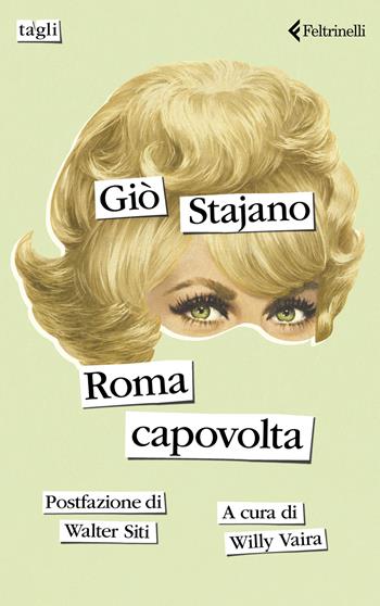 Roma capovolta - Giò Stajano - Libro Feltrinelli 2025, Tagli | Libraccio.it