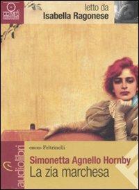 La zia marchesa letto da Isabella Ragonese. Audiolibro. CD Audio formato MP3 - Simonetta Agnello Hornby - Libro Feltrinelli 2011, Emons/Feltrinelli | Libraccio.it