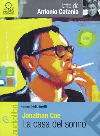 La casa del sonno letto da Antonio Catania. Audiolibro. CD Audio formato MP3 - Jonathan Coe - Libro Feltrinelli 2013, Emons/Feltrinelli | Libraccio.it