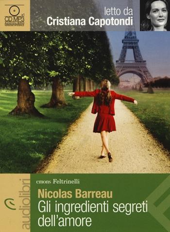 Gli ingredienti segreti dell'amore letto da Cristiana Capotondi. Audiolibro. CD Audio formato MP3 - Nicolas Barreau - Libro Feltrinelli 2013, Emons/Feltrinelli | Libraccio.it