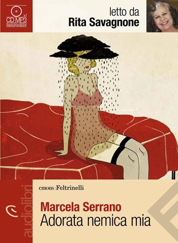 Adorata nemica mia letto da Rita Savagnone. Audiolibro. CD Audio formato MP3 - Marcela Serrano - Libro Feltrinelli 2014, Emons/Feltrinelli | Libraccio.it