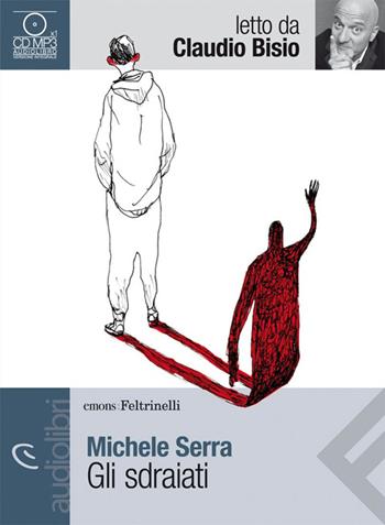 Gli sdraiati letto da Claudio Bisio. Audiolibro. CD Audio formato MP3 - Michele Serra - Libro Feltrinelli 2014, Emons/Feltrinelli | Libraccio.it